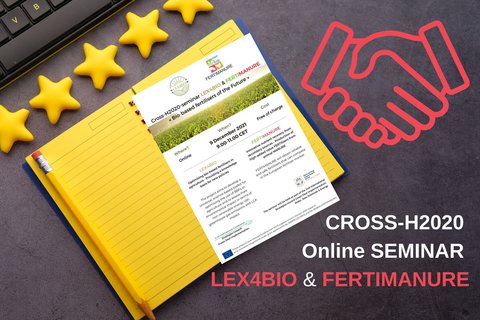 CROSS-H2020 SEMINAR  'LEX4BIO & FERTIMANURE'