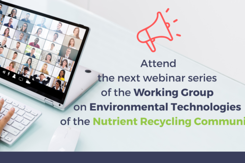 Join the next webinar series of the Working Group on Environmental Technologies of the Nutrient Recycling Community